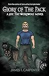 Glory of the Pack: A Joe the Werewolf Novel