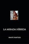 La mirada híbrida La mirada híbrida