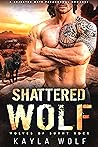 Shattered Wolf by Kayla Wolf