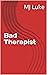 Bad Therapist by M.J. Luke