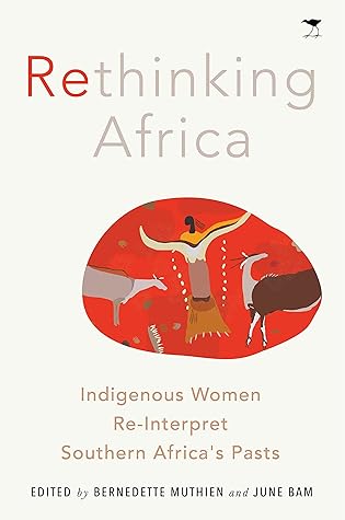 Rethinking Africa: Indigenous women re-interpret Southern African pasts