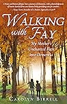 Walking With Fay:...