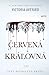 Červená kráľovná by Victoria Aveyard