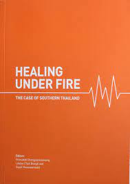 Healing Under Fire: The Case of Southern Thailand (Paperback)