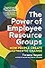 The Power of Employee Resource Groups: How People Create Authentic Change