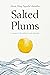 Salted Plums: A Memoir of C...
