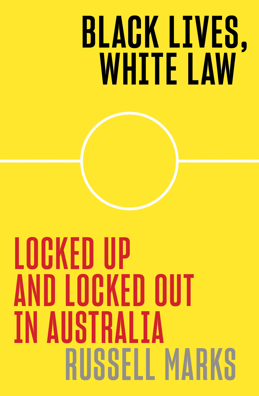 Black Lives, White Law: Locked Up and Locked Out in Australia (Paperback)