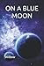 On a Blue Moon