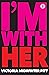 I'm With Her