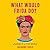 What Would Frida Do?: A Guide to Living Boldly