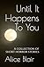 Until It Happens To You: A ...