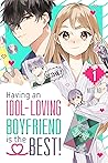 Having an Idol-Loving Boyfriend Is the Best!, Vol. 1 by Mito Aoi Having an Idol-Loving Boyfriend Is the Best!, Vol. 1 by Mito Aoi