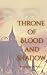 Throne of Blood and Shadow ...