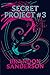 Secret Project #3 (The Cosmere) by Brandon Sanderson