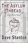 The Asylum Thread: A Crime Thriller: Dan Reno Private Detective Noir Mystery Series (Dan Reno Novel Series)