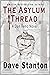 The Asylum Thread: A Crime Thriller: Dan Reno Private Detective Noir Mystery Series (Dan Reno Novel Series)