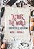Tasting the World . . . One Dessert at a Time by Nicole Jordan O'Donnell Tasting the World . . . One Dessert at a Time by Nicole Jordan O'Donnell