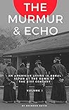 The Murmur & Echo: An American Living in Rural Japan at the Dawn of the 21st Century (part 1)