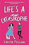 Life's a Catastrophe