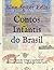 Contos Infantis do Brasil: ...