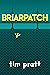 Briarpatch: Author's Preferred Edition