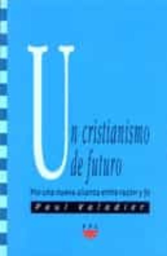 Un cristianismo de futuro. Por una nueva alianza entre razón y fe