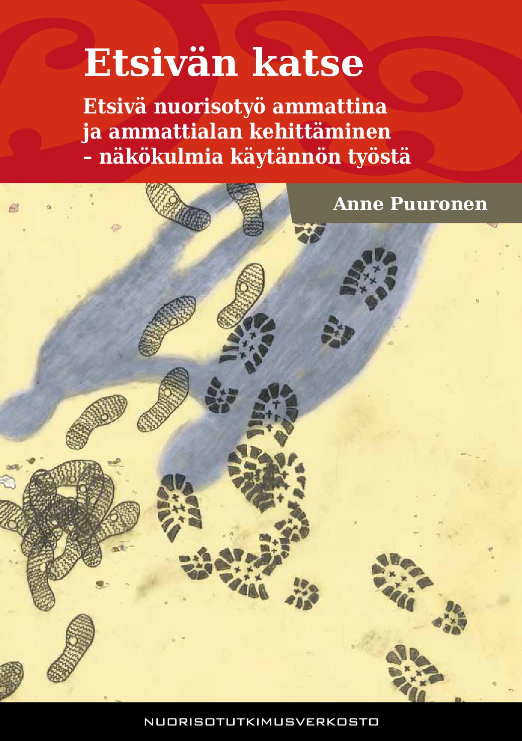 Etsivän katse: Etsivä nuorisotyö ammattina ja ammattialan kehittäminen - näkökulmia käytännön työstä