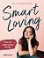 Smart Loving by Dr. Sharon Brahm