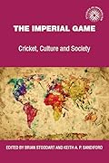 The Imperial Game: Cricket, Culture and Society
