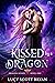 Kissed by a Dragon (Dragon ...