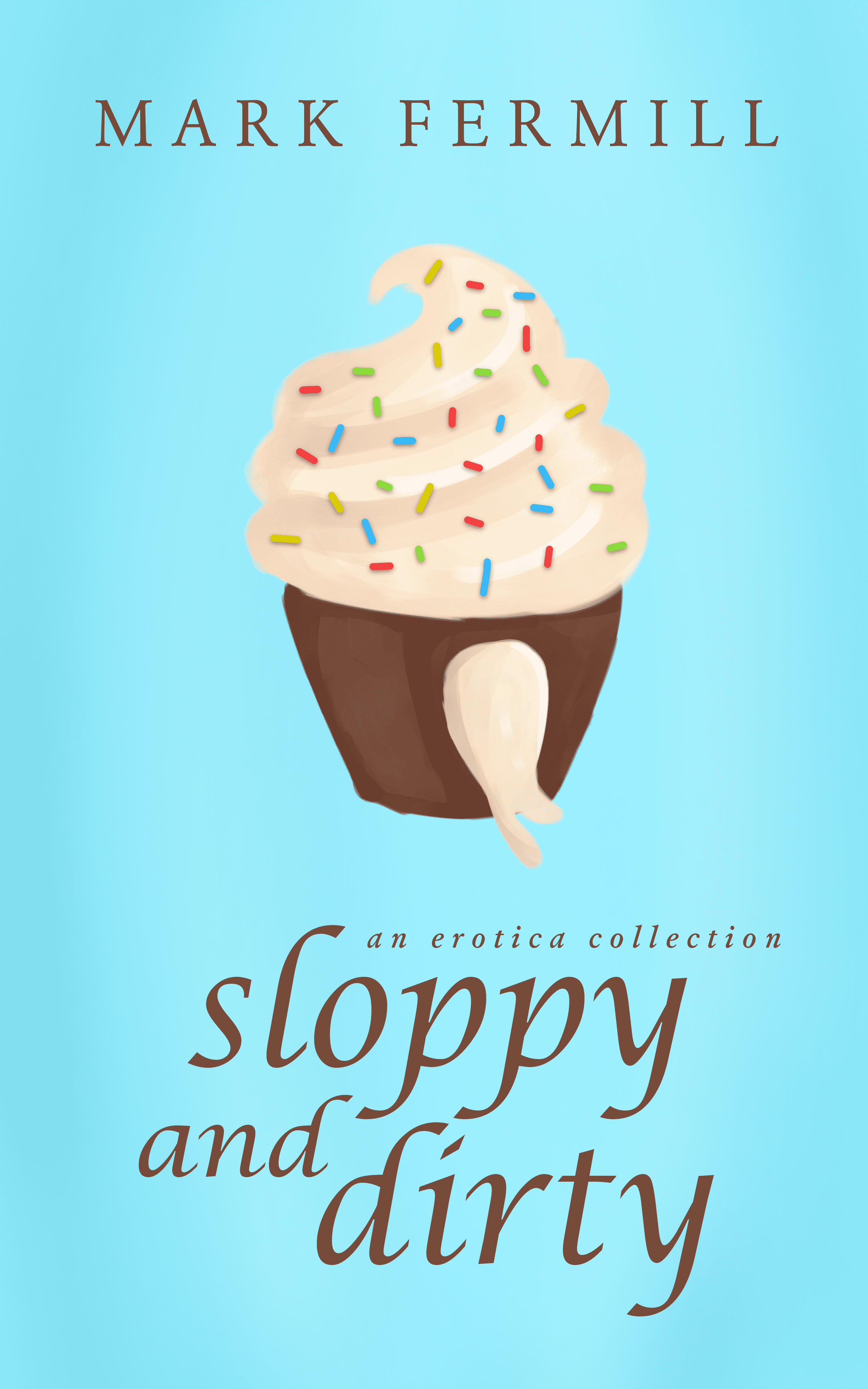sloppy and dirty