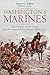 Washington’s Marines: The O...