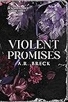 Violent Promises by A.R. Breck