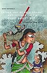 Father May Be An Elephant and Mother a Small Basket, But… by Gogu Shyamala