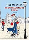 Insopportabilmente donna by Tess Masazza