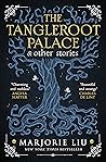The Tangleroot Palace by Marjorie M. Liu
