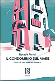 Il condominio sul mare (ovvero di come nasce una dittatura)
