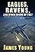Eagles, Ravens, and Other Birds of Prey by James Young