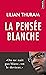 La Pensée blanche