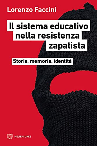 Il sistema educativo nella resistenza zapatista. Storia, memoria, identità (Paperback)