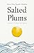 Salted Plums: A Memoir of Culture and Identity