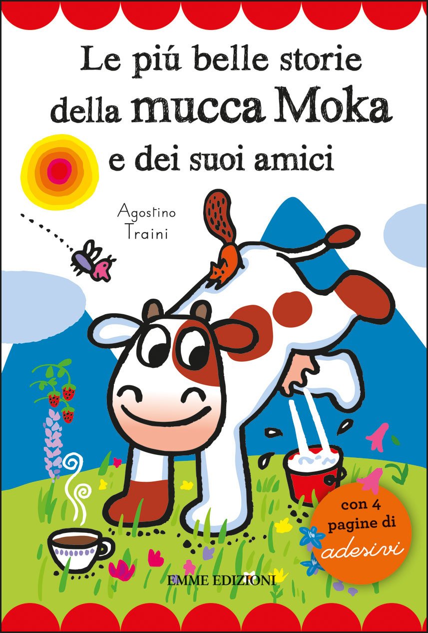 Le più belle storie della mucca Moka e dei suoi amici. Con adesivi (Hardcover)