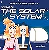 Voyage of The Solar System (Light Years Away Book 1)