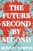 The Future Second By Second (The Shelter Trilogy #1) by Meridel Newton