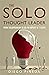 The Solo Thought Leader: From Solopreneur to Go-To Expert in 7 Steps (Solo Thought Leadership Book 1)