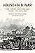 Household War: How American...