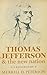 Thomas Jefferson and the New Nation: A Biography