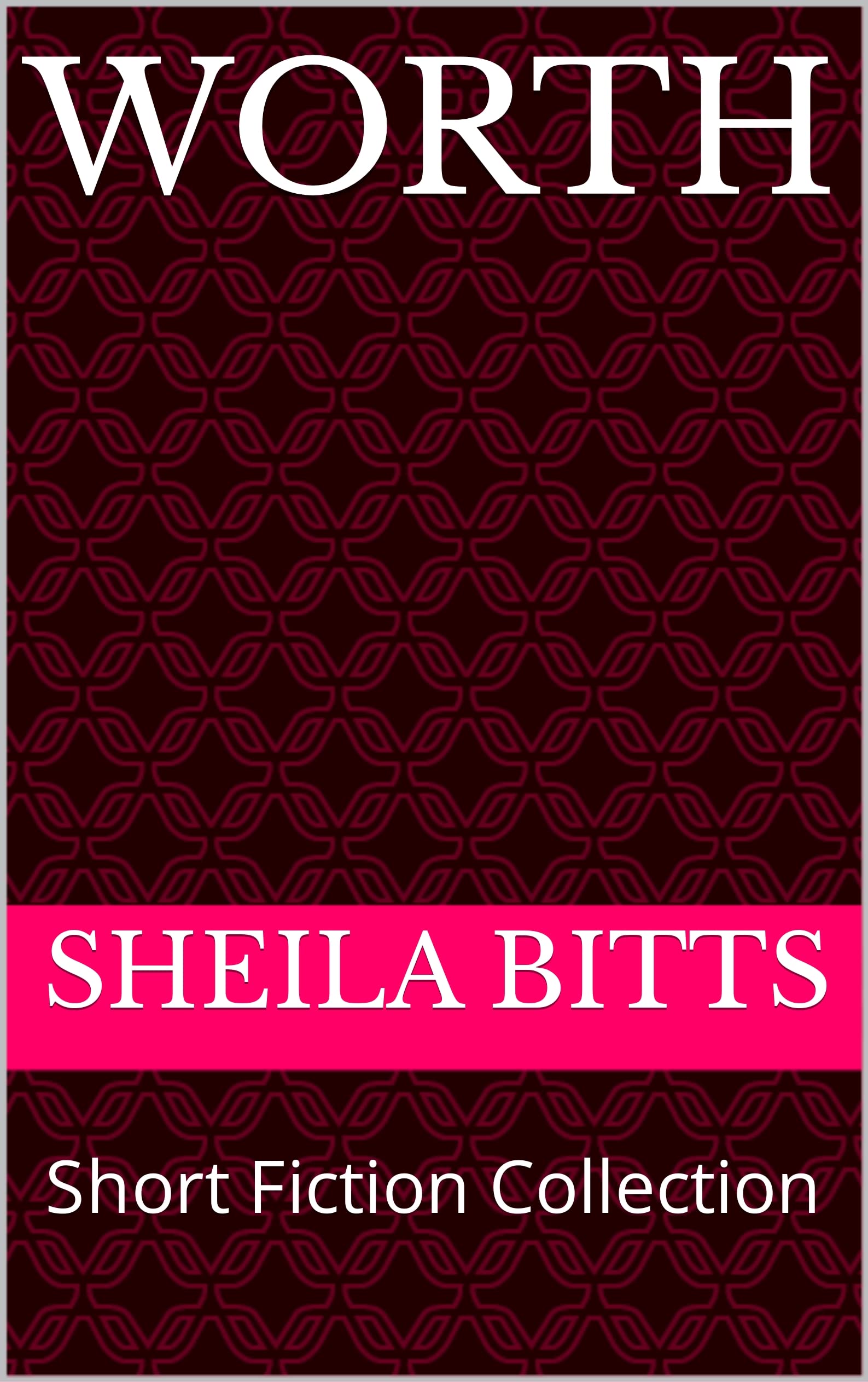 Worth: Short Fiction Collection (ebook)