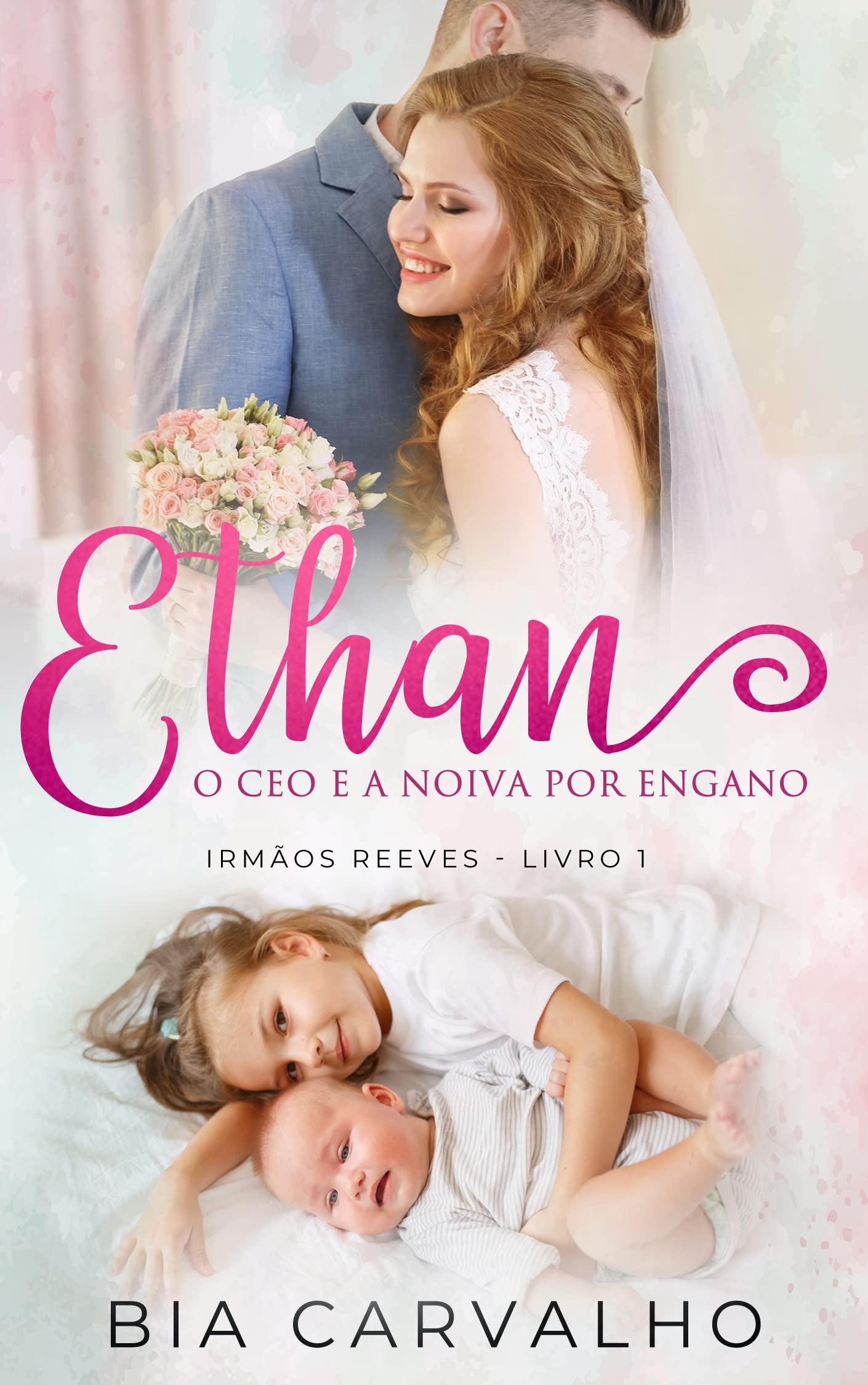 Ethan: O CEO e a Noiva por Engano (Irmãos Reeves Livro 1) (Portuguese Edition)