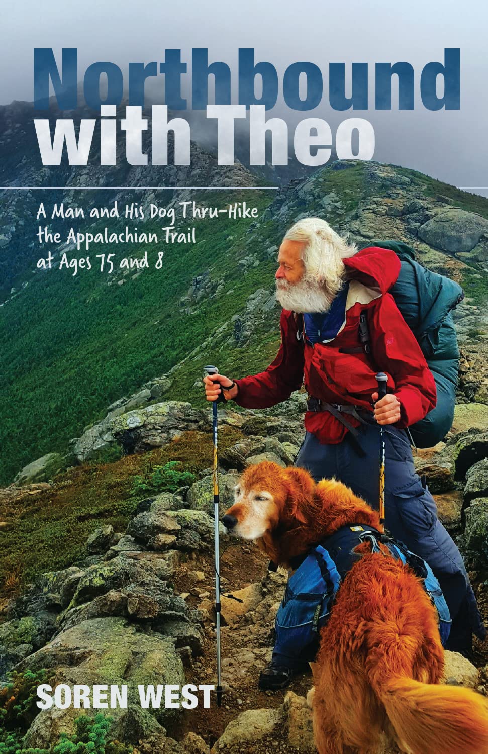 Northbound With Theo: A Man and His Dog Thru-Hike the Appalachian Trail at Ages 75 and 8 (Kindle Edition)